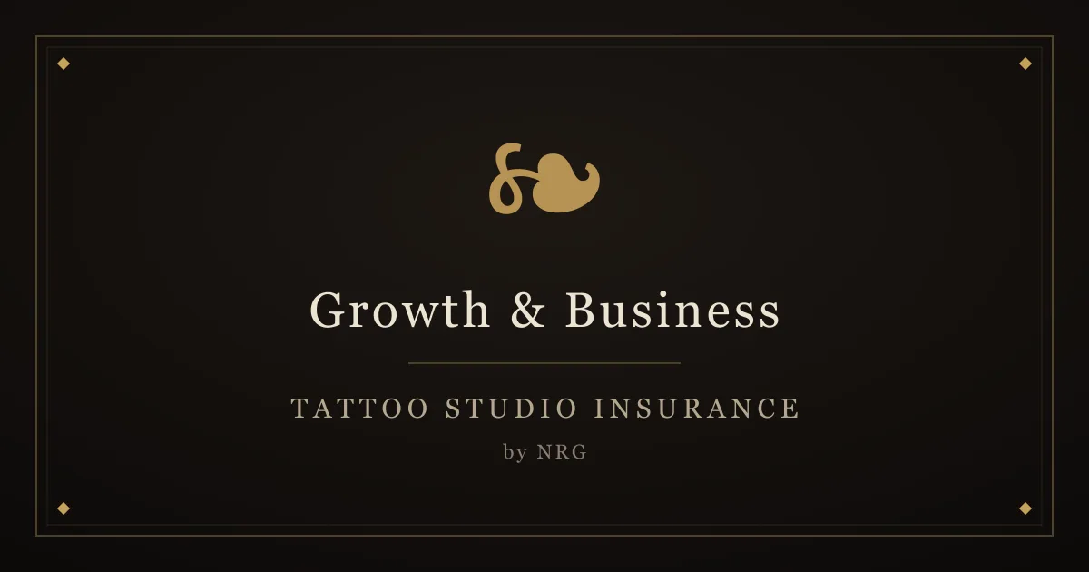 Growth & Business — Tattoo Studio Insurance by NRG